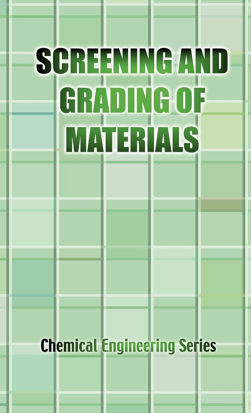 The Screening and Grading of Materials (Chemical Engineering Series)