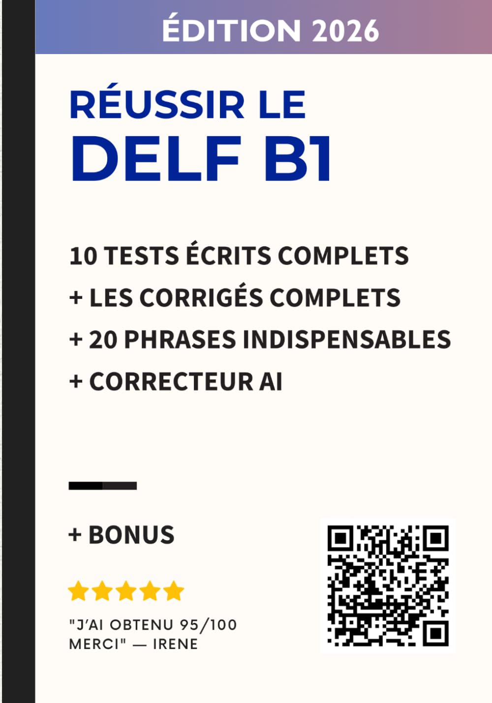 Réussir le DELF B1 - Compréhension et Production Écrites: 10 tests écrits complets avec corrigés détaillés + correcteur AI + 20 phrases indispensables (Nouvelle édition)