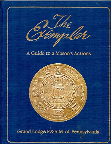 The Exemplar; A Guide to a Mason's Actions B0014ZYYFW Book Cover