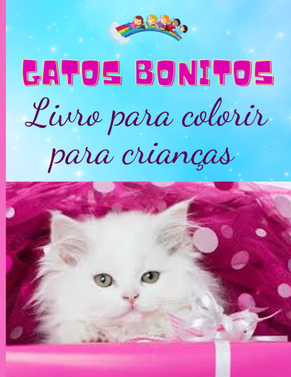 Gatos Bonitos Livro para Colorir para Crianças: Livro de Actividades de Gatinhos para Meninas e Meninos de 4-8 anos, Desenhos Adoráveis com Gatos Engraçados