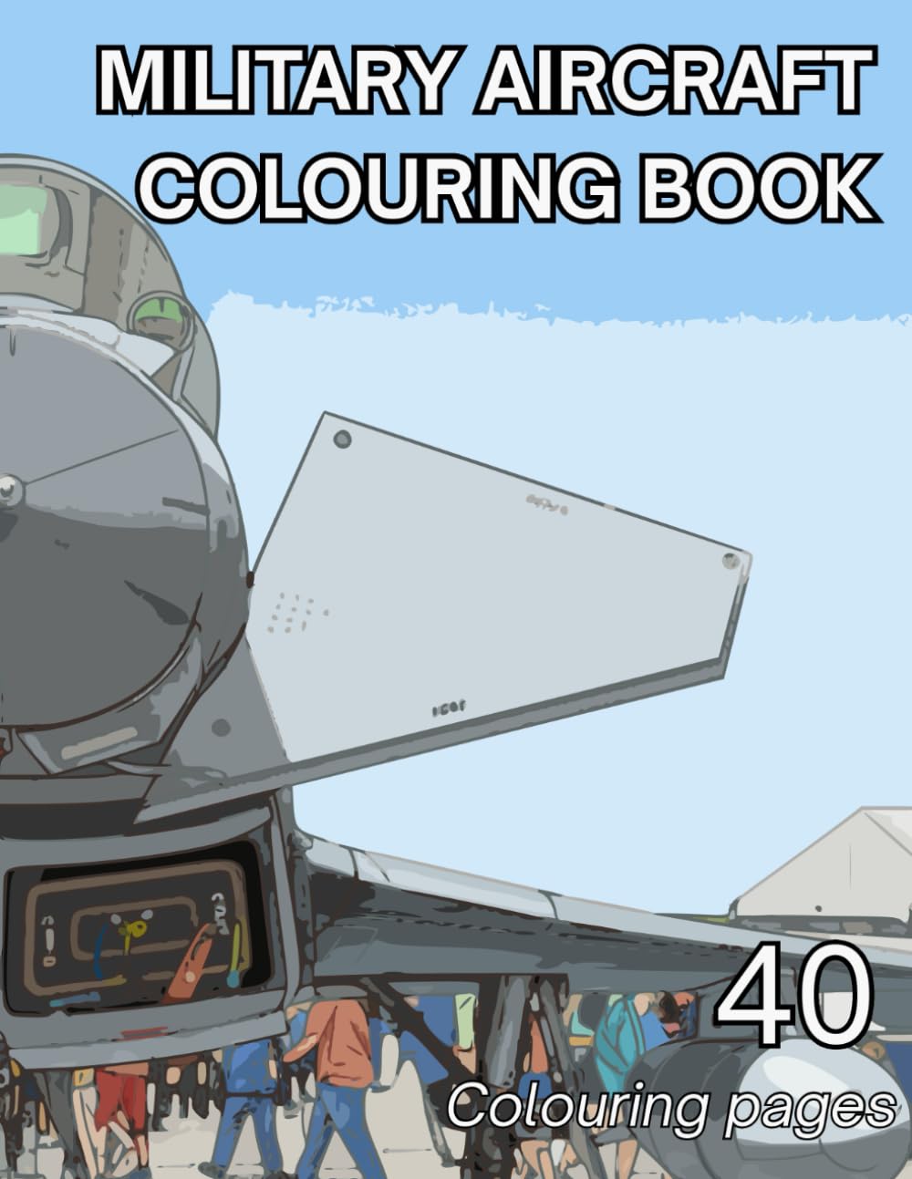 Military Aircraft Colouring Book: Highly detail Aircraft colouring pages for all ages.