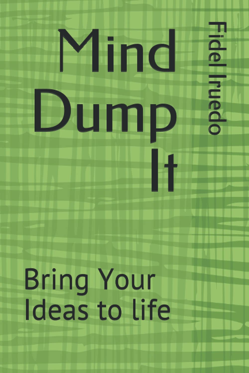 Mind Dump It: Bring Your Ideas to life