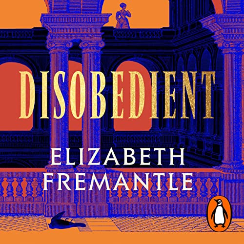 Disobedient by Elizabeth Fremantle episode artwork