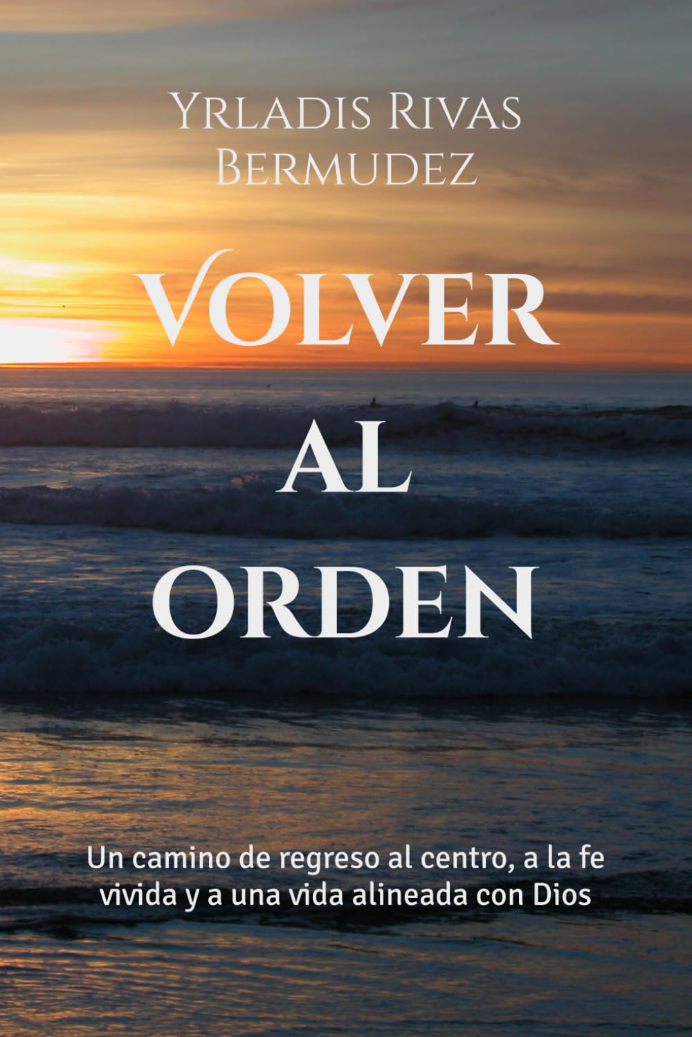 Volver al orden: Un camino de regreso al centro, a la fe vivida y a una vida alineada con Dios