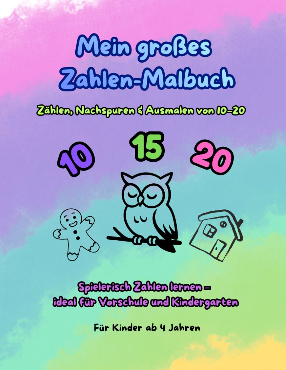 Mein großes Zahlen - Malbuch: Zählen, Nachspuren & Ausmalen von 10 - 20