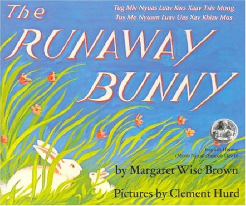 The Runaway Bunny: Tug Miv Nyuas Luau Ksw Xaau Tsiv Moog/Tus Me Nyuam Luav Uas Xav Khiav Mus (English, Lao and Hiri Motu Edition)