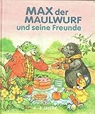 Max der Maulwurf und seine Freunde. Kinderbuch 4-8 Jahre