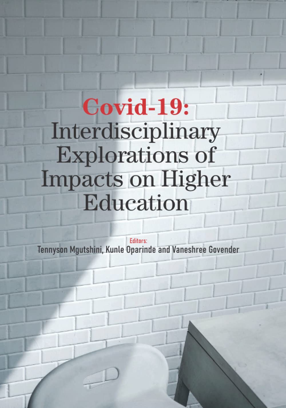 Covid-19: Interdisciplinary Exlorations of Impacts on Higher Education