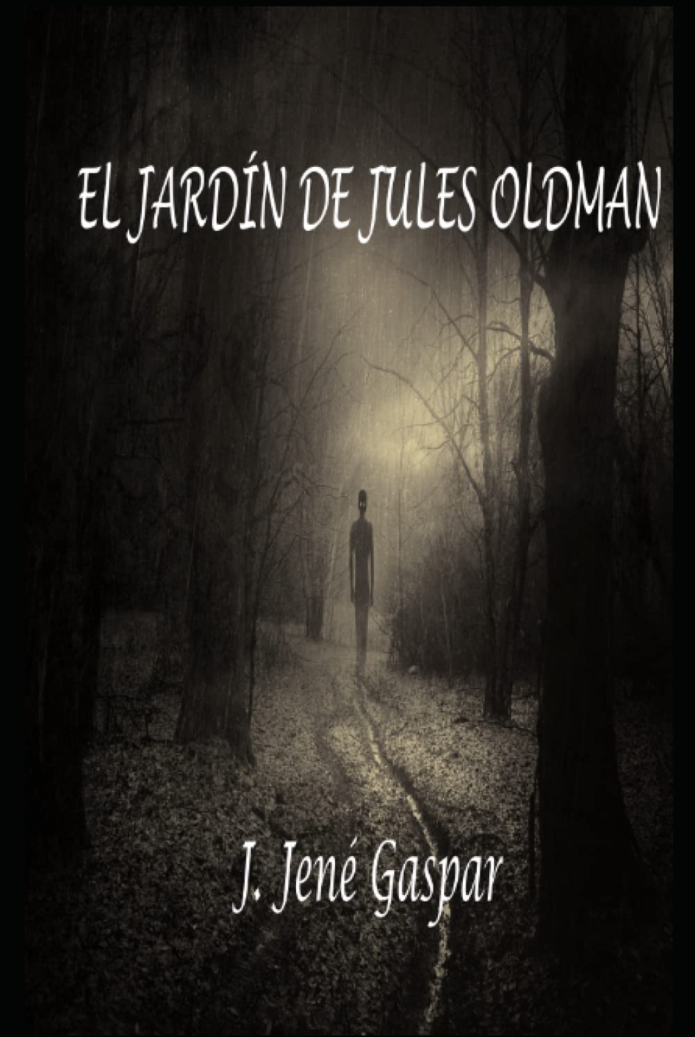 EL JARDÍN DE JULES OLDMAN: (OCULTO) (Spanish Edition)