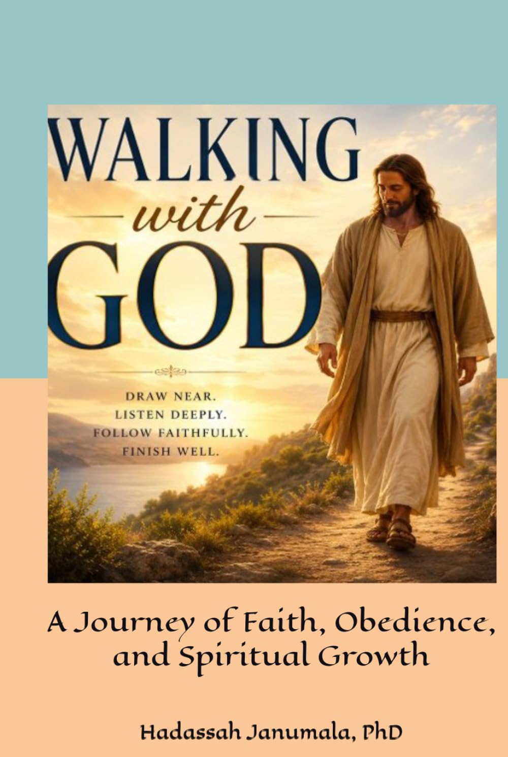 Walking With God - A Journey of Faith, Obedience and Spritual Growth