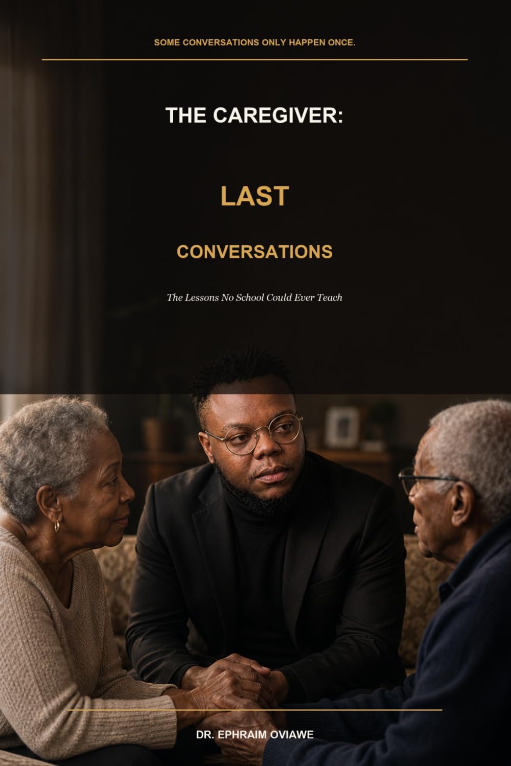 The Caregiver: Last Conversations: The Lessons No School Could Ever Teach