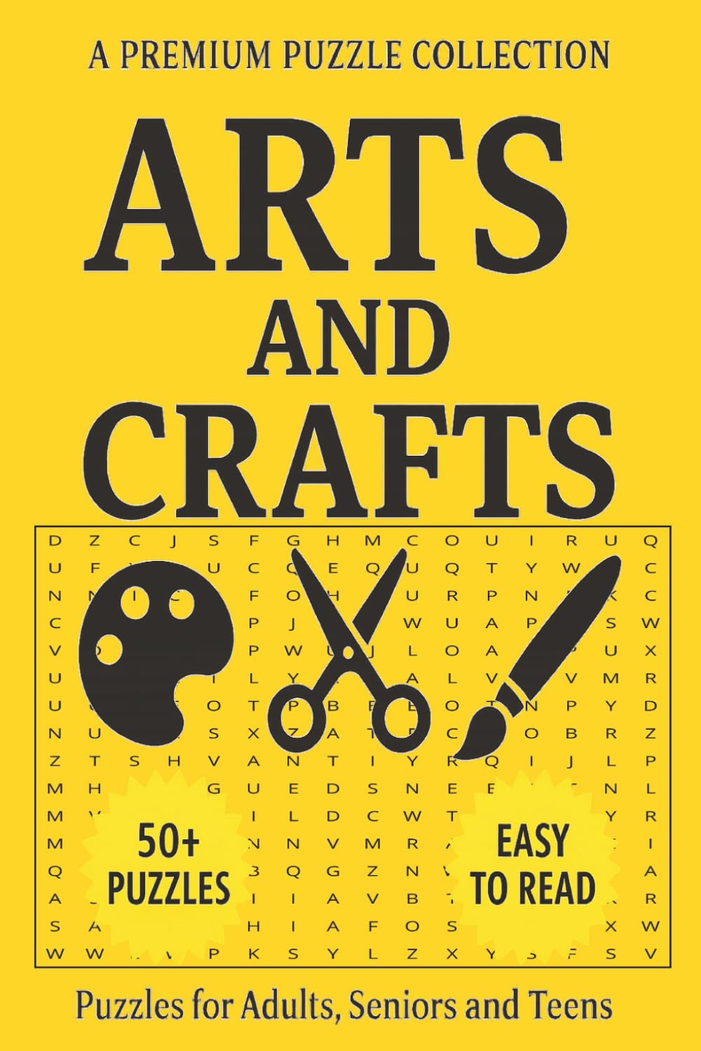 Arts & Crafts Word Search Puzzle Book: Word Search Puzzle Book with 50+ Arts and Crafts-Themed Puzzles | Easy-to-Read | For Adults, Seniors, and Teens (Hobby & Lifestyle Word Search Puzzles)