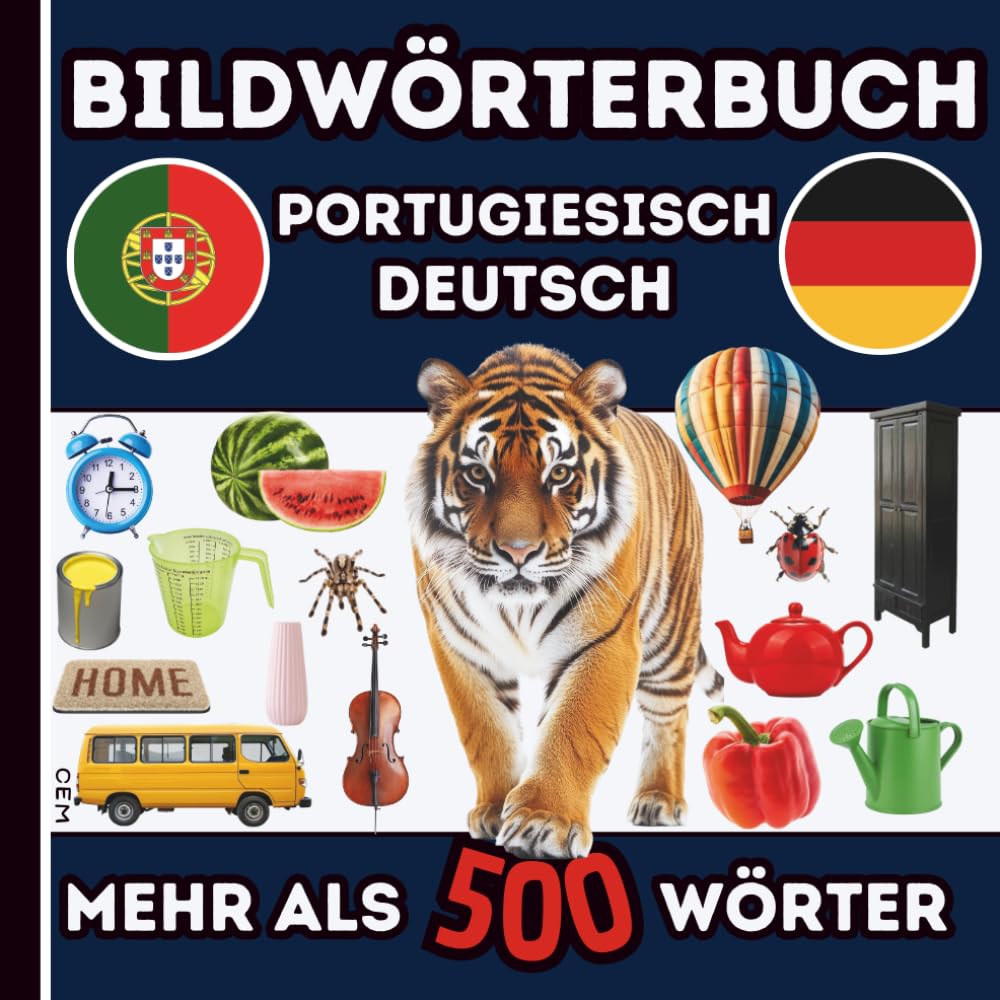 Bildwörterbuch Portugiesisch Deutsch : Visuelles Wörterbuch mit über 500 Alltagsbegriffen: Spielerisch Portugiesisch und Deutsch lernen für den Alltag | Farbenfrohes Vokabelbuch ab 2 Jahren