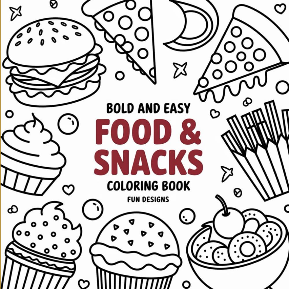 BOLD AND EASY FOOD & SNACKS COLORING BOOK : FUN DESIGNS