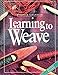 Learning to Weave