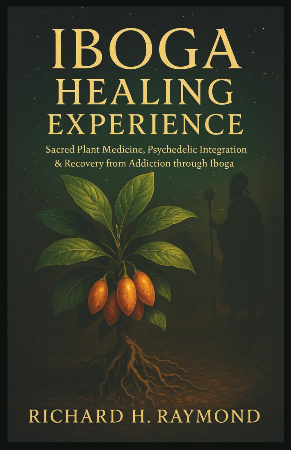 IBOGA HEALING EXPERIENCE: Sacred Plant Medicine, Psychedelic Integration & Recovery from Addiction through Iboga