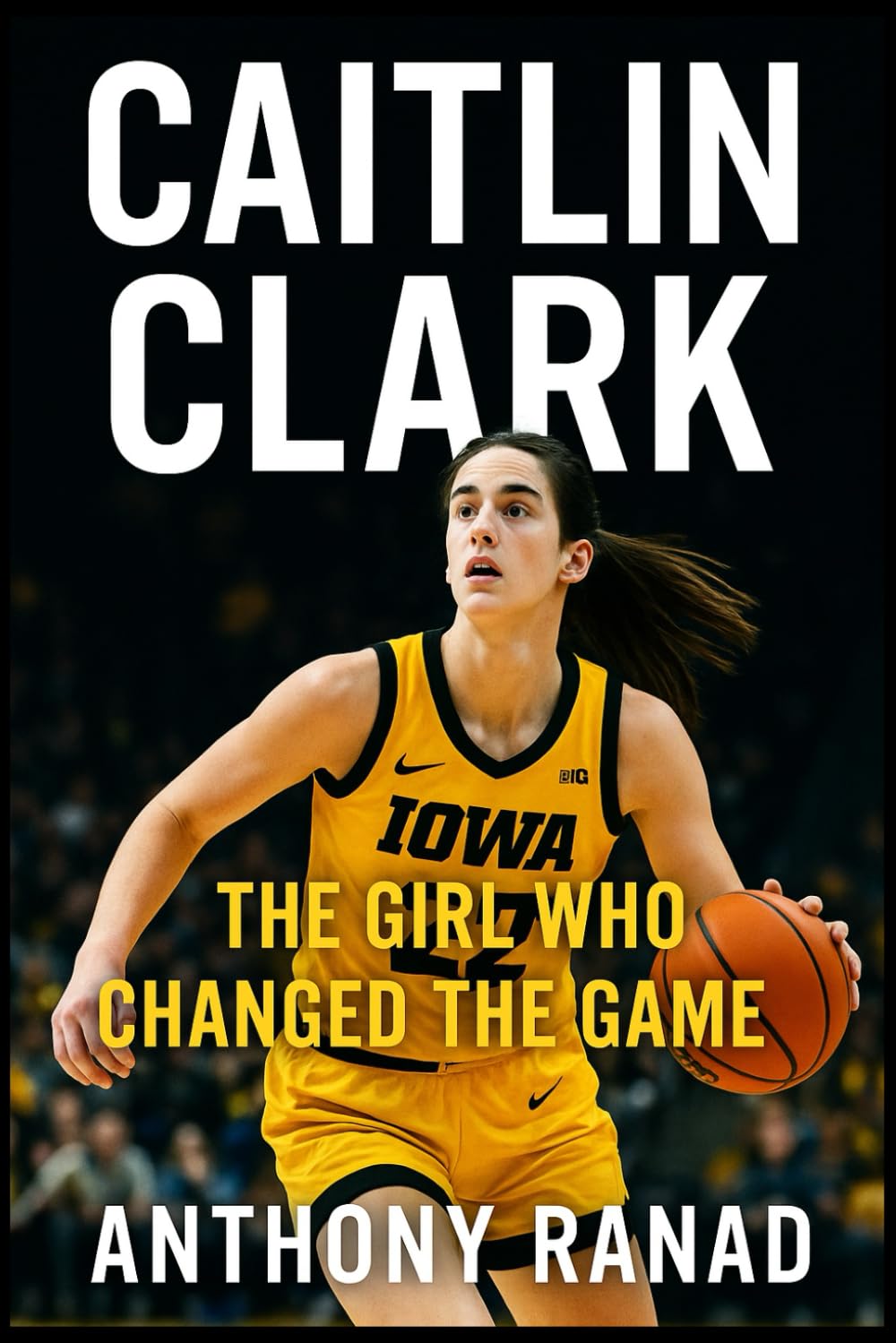Caitlin Clark: The Girl Who Changed the Game