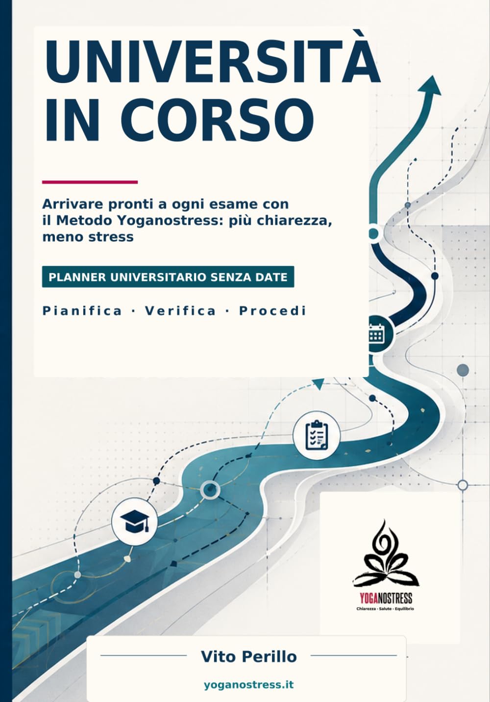 UNIVERSITÀ IN CORSO: Arrivare pronti a ogni esame con il Metodo Yoganostress: più chiarezza, meno stress