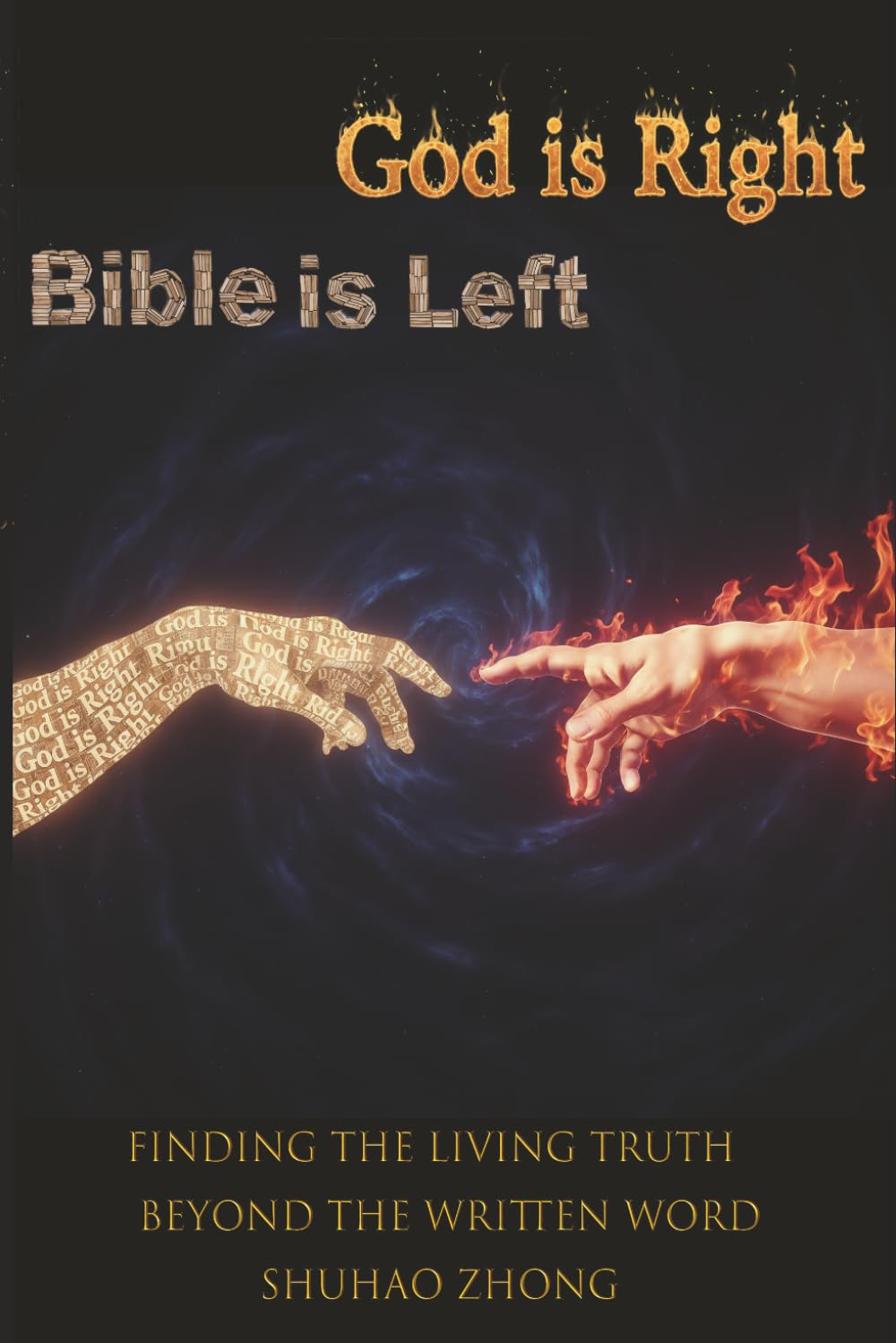 God is Right, Bibile is Left: finding the living truth beyond the written word