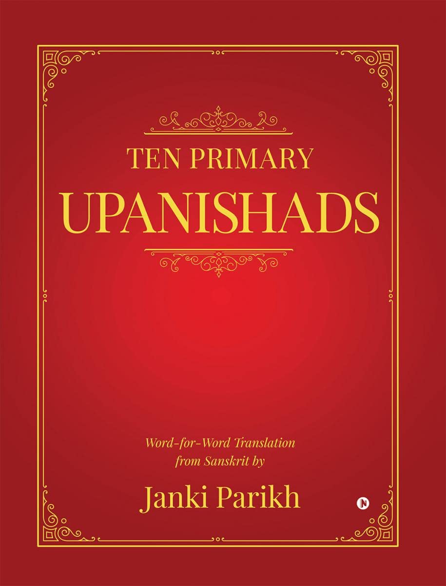 Ten Primary Upanishads : Word-for-Word Translation from Sanskrit