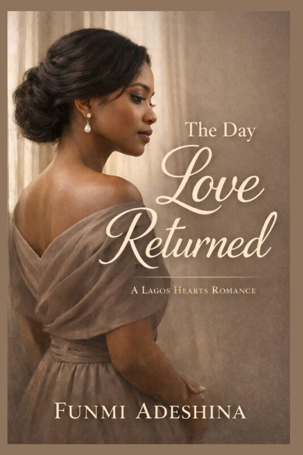 The Day Love Returned: A Lagos Hearts Romance: 9 (The Lagos Hearts Collection)