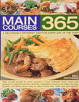 Paperback Main Courses 365: A Deliciously Different Dish For Every Day Of The Year [Paperback] [Jan 01, 2009] JENI FLEETWOOD Book