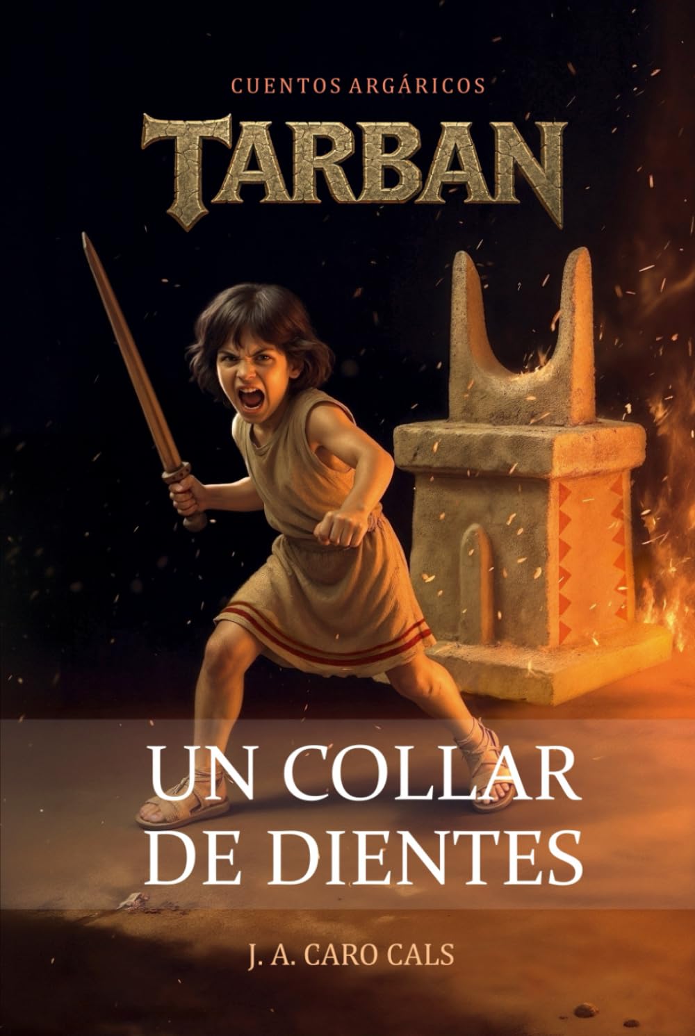 Tarban: Un collar de dientes: Continuación de la serie "Cuentos Argáricos"