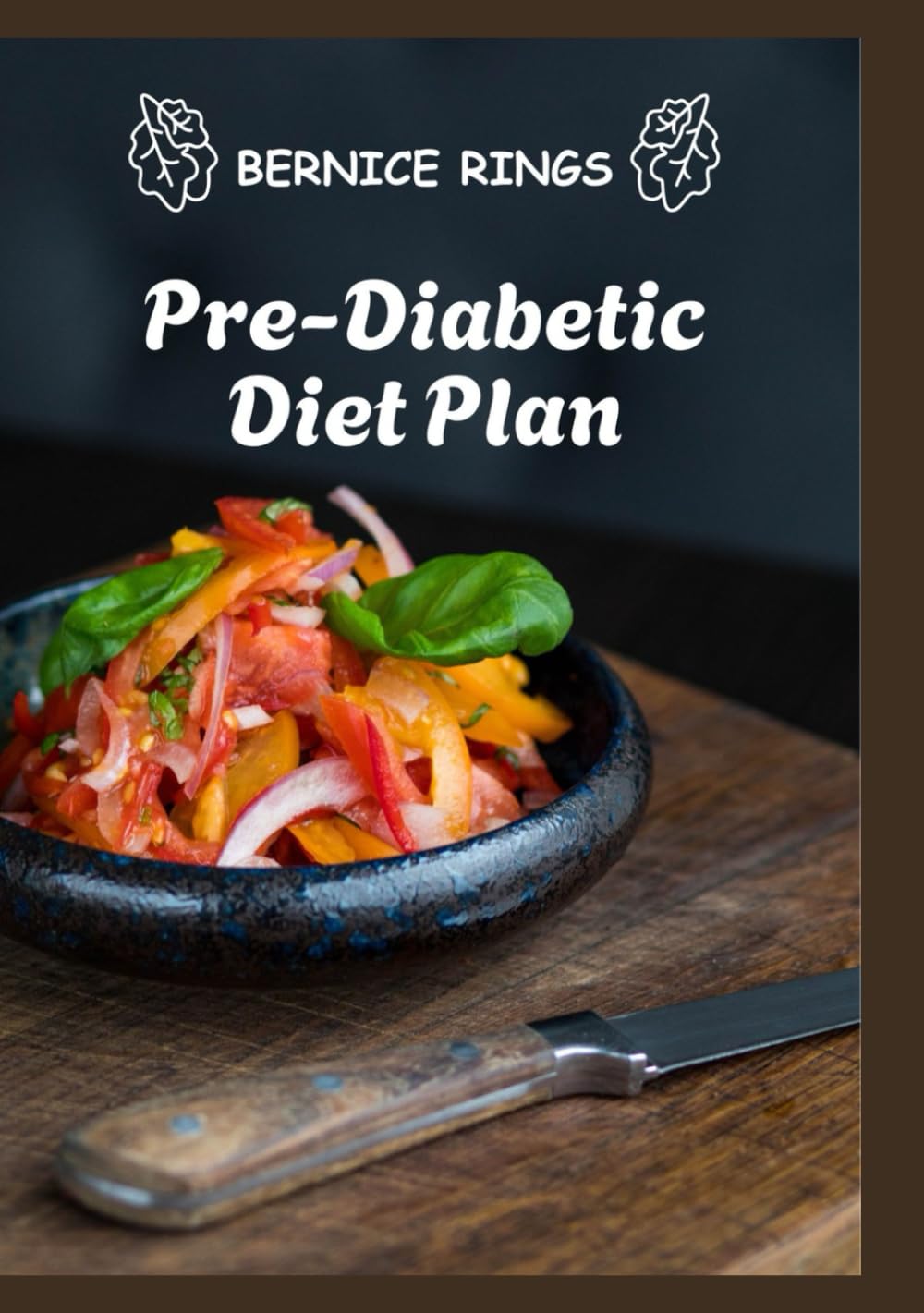 The Pre-Diabetic Diet Plan: A 4-Week Meal Strategy to Balance Blood Sugar, Boost Energy, and Prevent Diabetes Naturally
