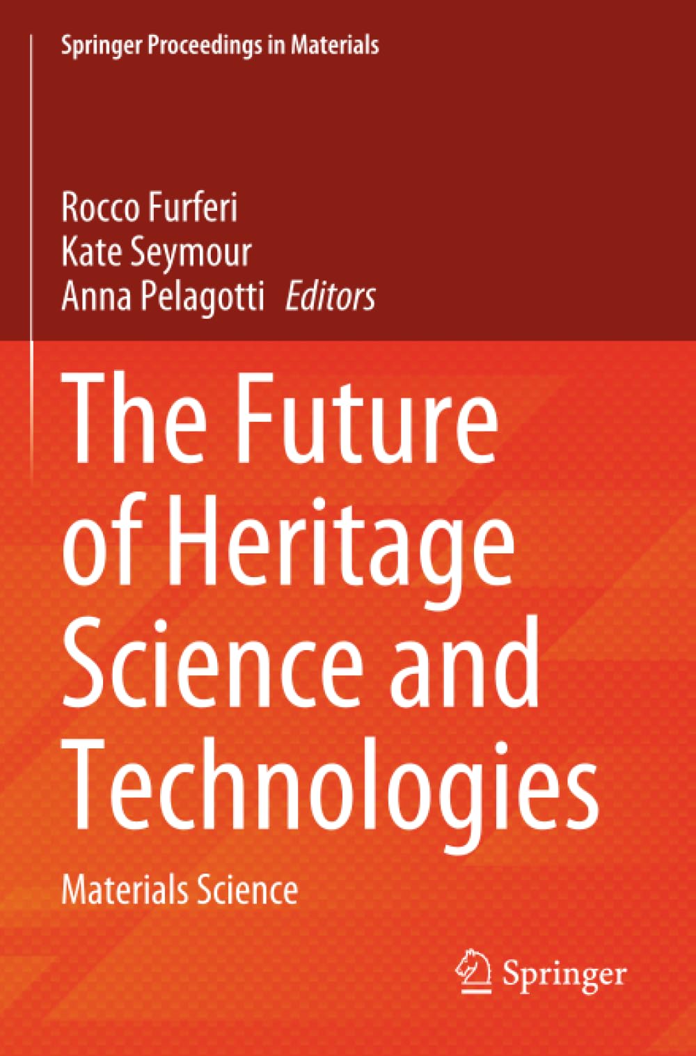 The Future of Heritage Science and Technologies: Materials Science (Springer Proceedings in Materials)