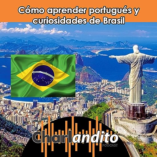 Ep 12 - C&oacute;mo aprender portugues y curiosidades de Brasil