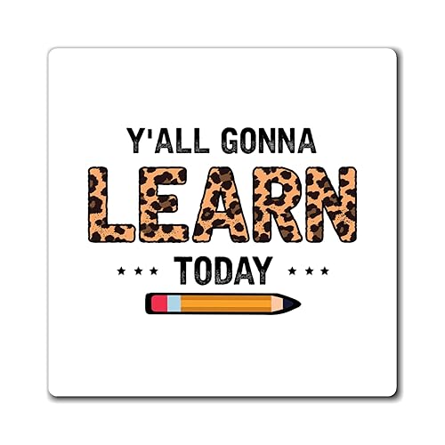 Novedad Y'all Gonna Learn Today Educadores Profesor Maestros Hilarantes Estudiantes Aprendizaje Enseñanza Escolar Imanes 3" × 3"