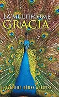 La Multiforme Gracia 150650843X Book Cover