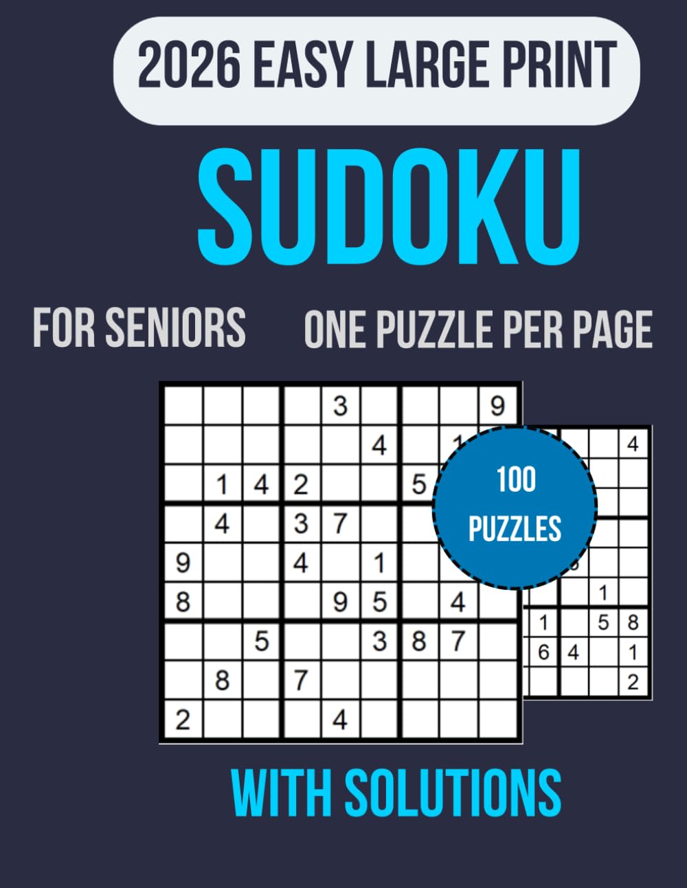 Easy Sudoku for Seniors: Easy Sudoku for Seniors Large Print with Big Numbers, 100 Easy Sudoku Puzzles, One Puzzle Per Page, Solutions Included, ... Large Print Easy Sudoku Book for Seniors