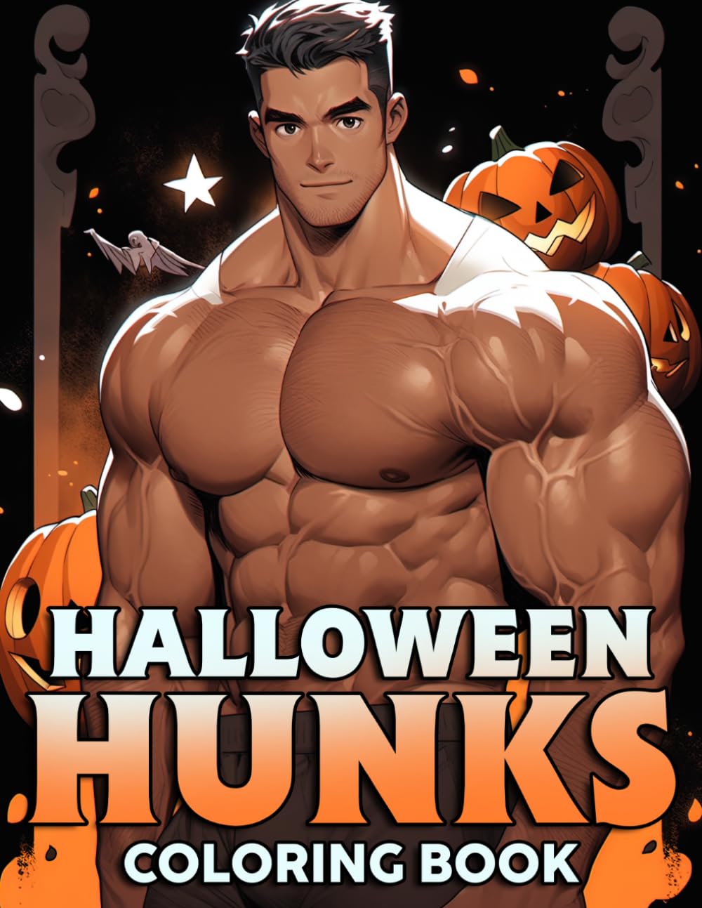 Halloween Hunks Coloring Book: Handsome Guys Coloring Pages with Stylish Men, Charming Looks, and Themed Illustrations for Adults Relaxation and Stress Relief