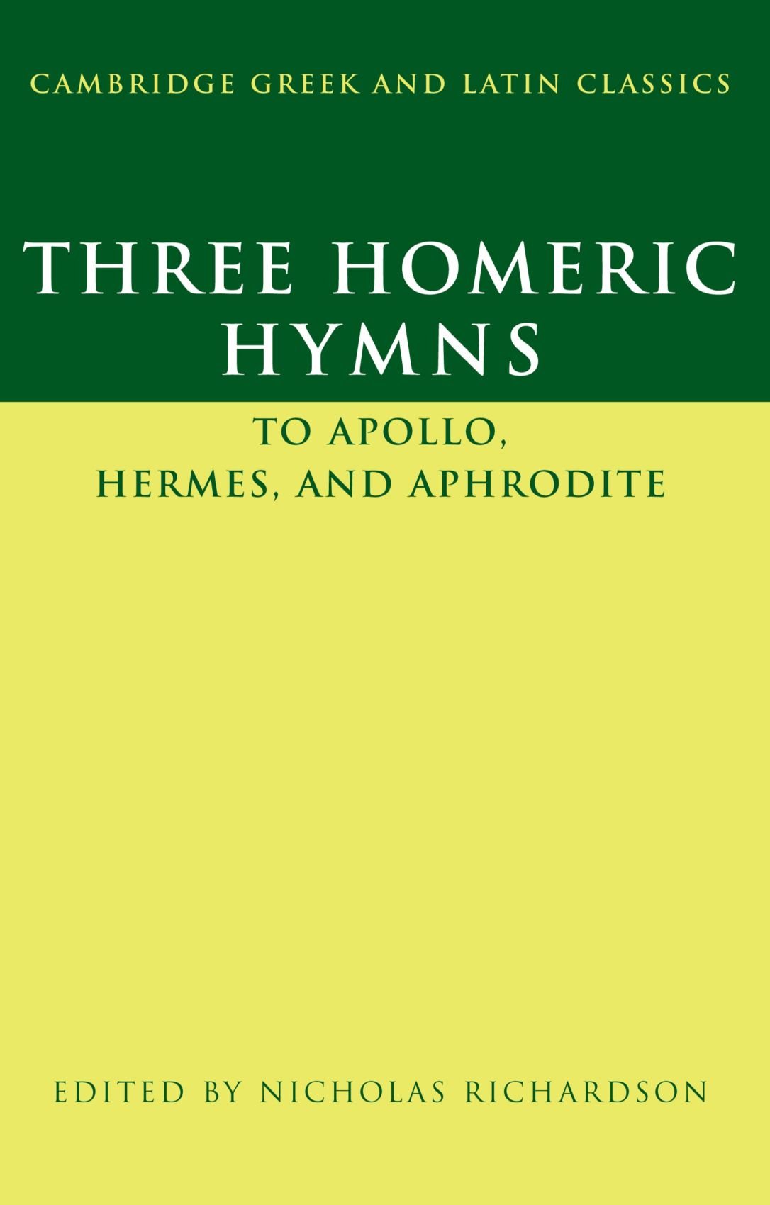 Three Homeric Hymns: To Apollo, Hermes, and Aphrodite (Cambridge Greek and Latin Classics)