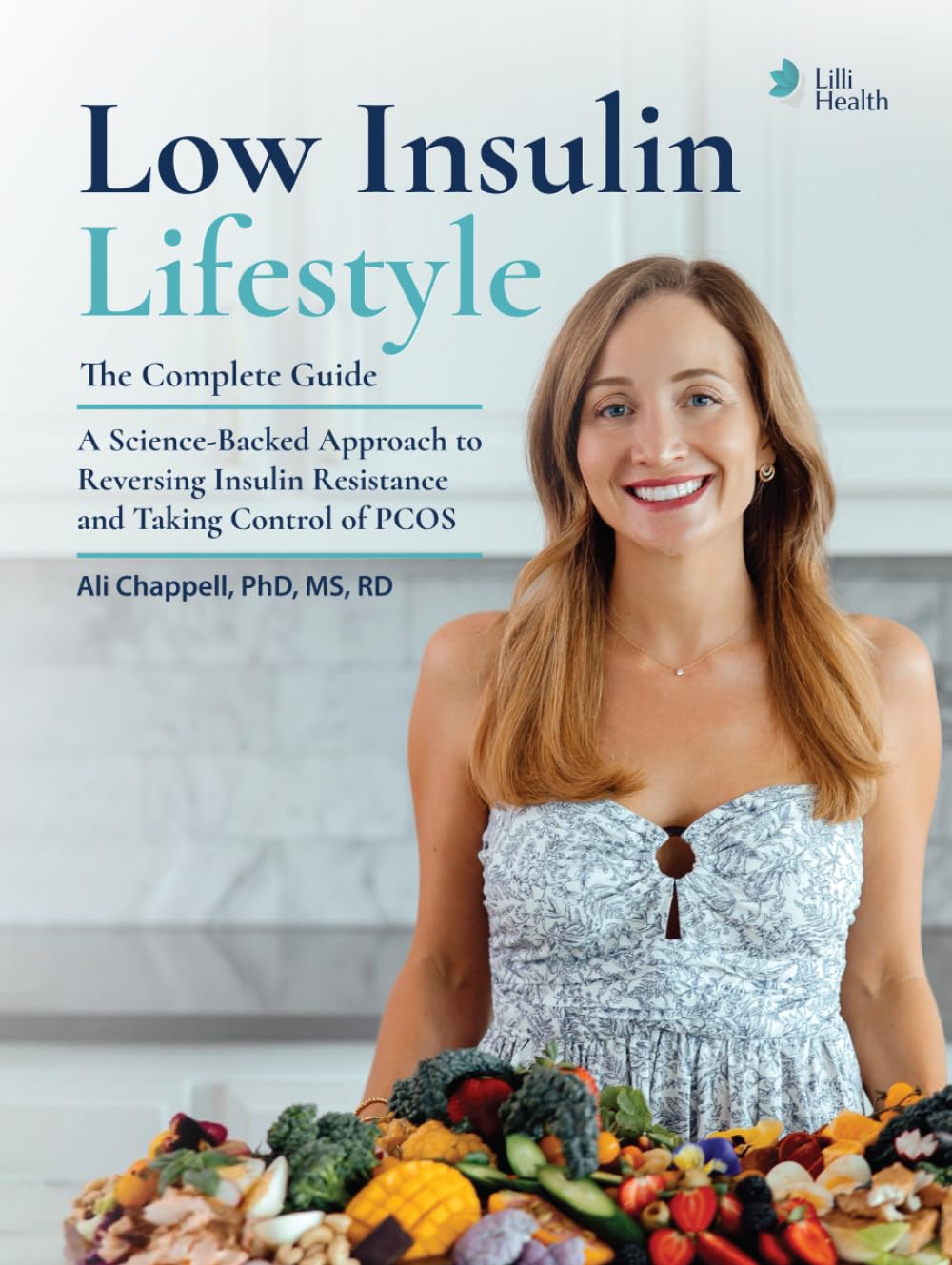 Low Insulin Lifestyle: the Complete Guide: A Science-Backed Approach to Reversing Insulin Resistance and Taking Control of PCOS
