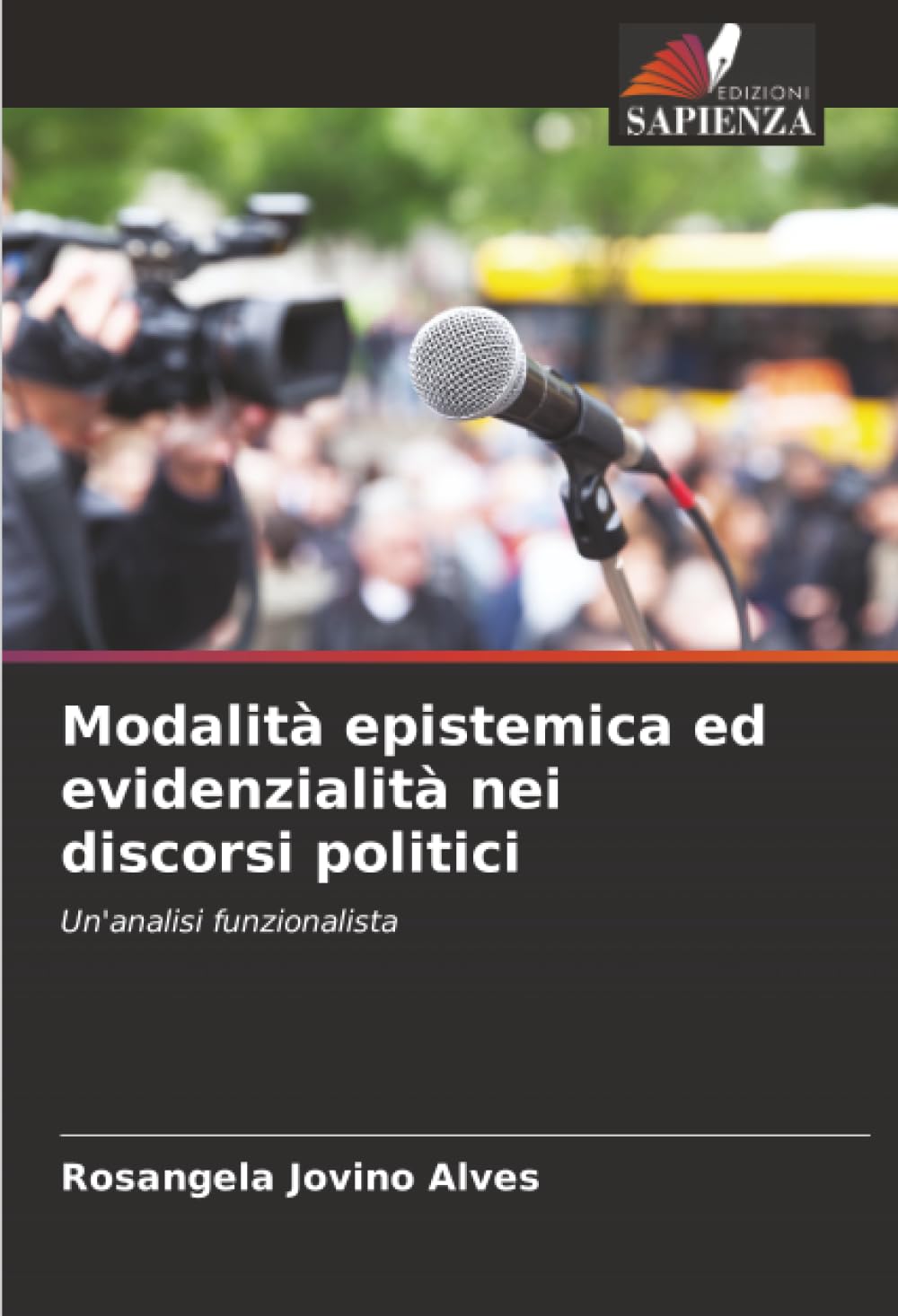 Modalità epistemica ed evidenzialità nei discorsi politici: Un'analisi funzionalista