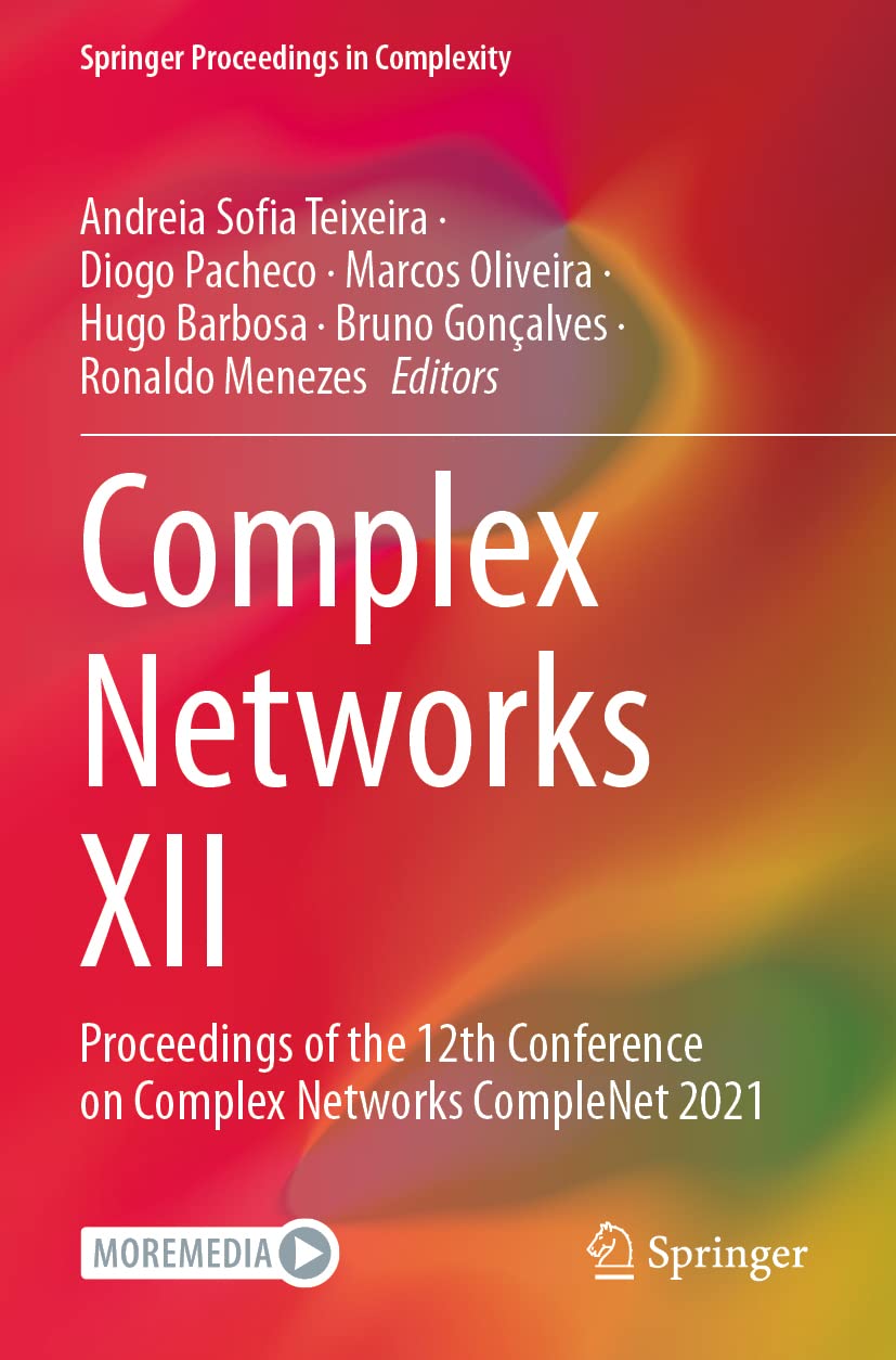 Complex Networks XII: Proceedings of the 12th Conference on Complex Networks CompleNet 2021