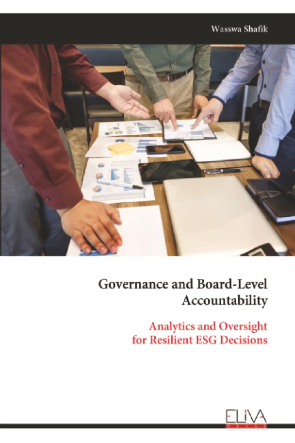 Governance and Board-Level Accountability: Analytics and Oversight for Resilient ESG Decisions