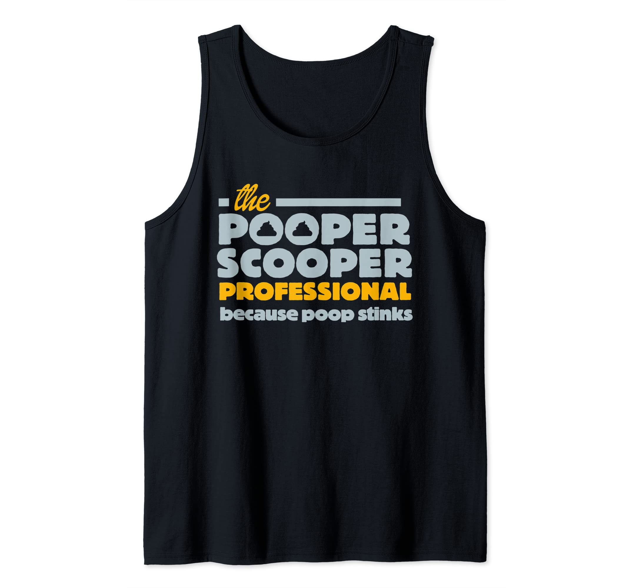 Funny Pooper Scooper Professional Job Graphic Dog Poop it Tank Top, Black
