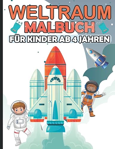 Weltraum Malbuch für Kinder Ab 4 Jahren: Space Coloring Astronauten Planeten SterneEin Malbuch ab 4 Jahren