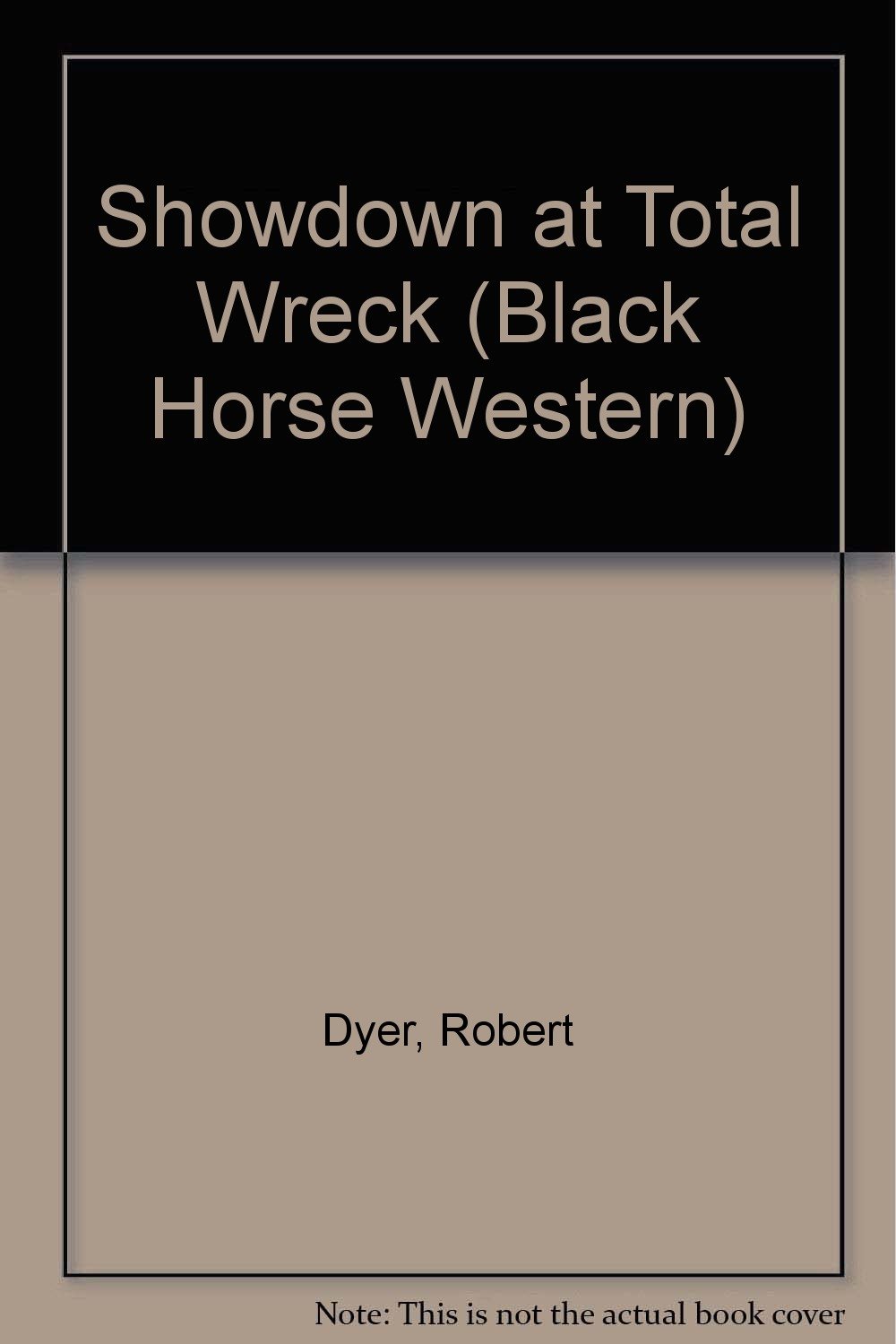 Showdown at Total Wreck (Black Horse Western)