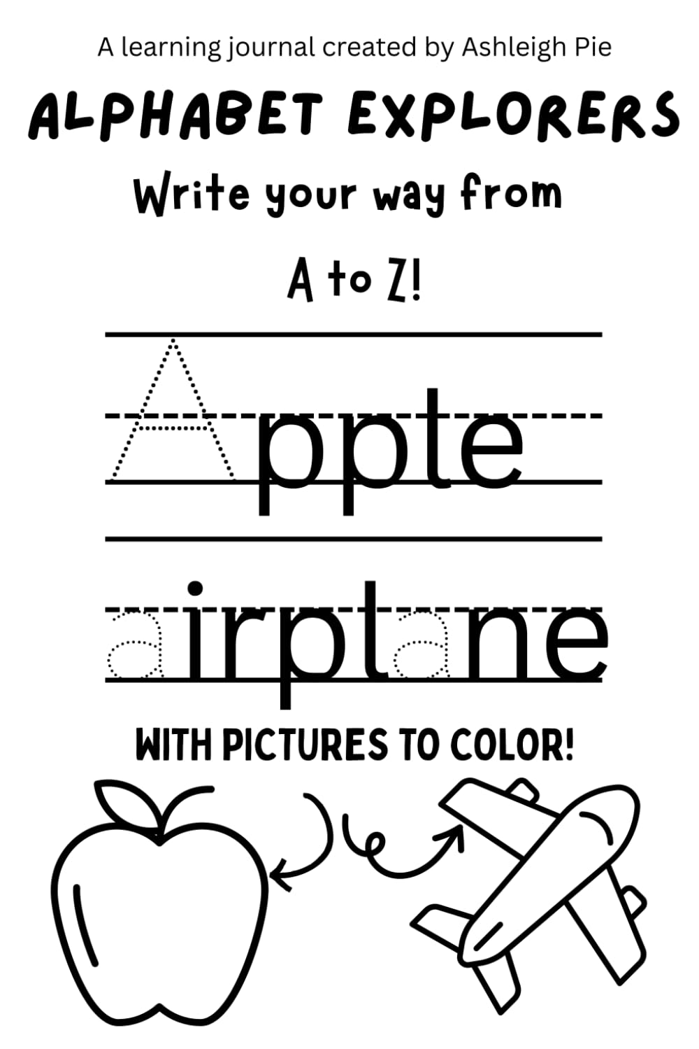 Alphabet Explorers: Write your way from A to Z!: Pie