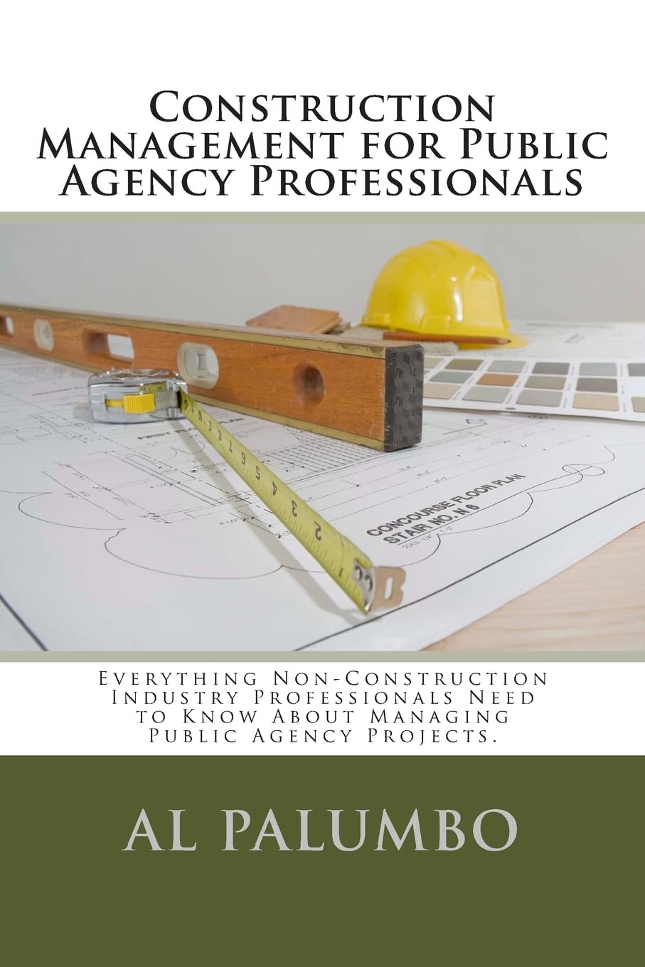 Construction Management for Public Agency Professionals: Introduction to Construction Management for Professionals With No Previous Construction Experience of Training