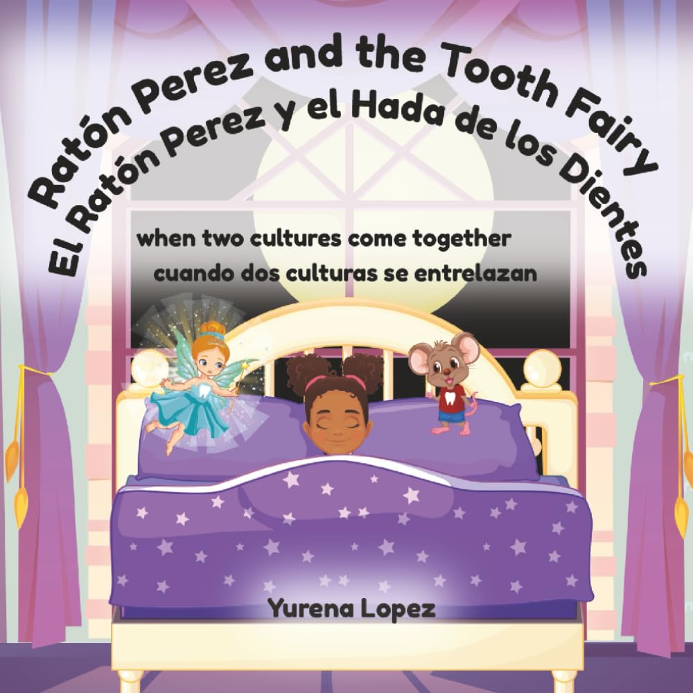 El Raton Perez and the Tooth Fairy/ El Ratón Pérez y el Hada de los Dientes: when two cultures come together/cuando dos culturas se entrelazan