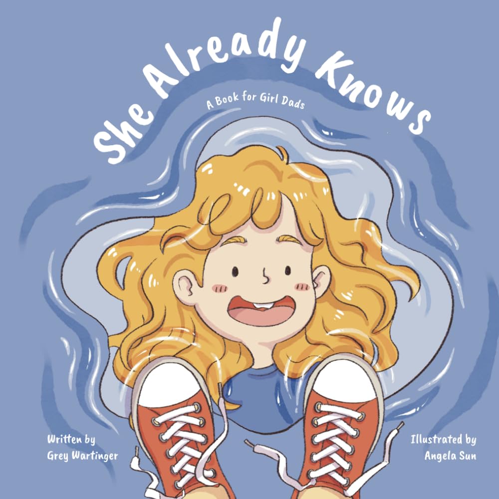 She Already Knows: A Book for Girl Dads