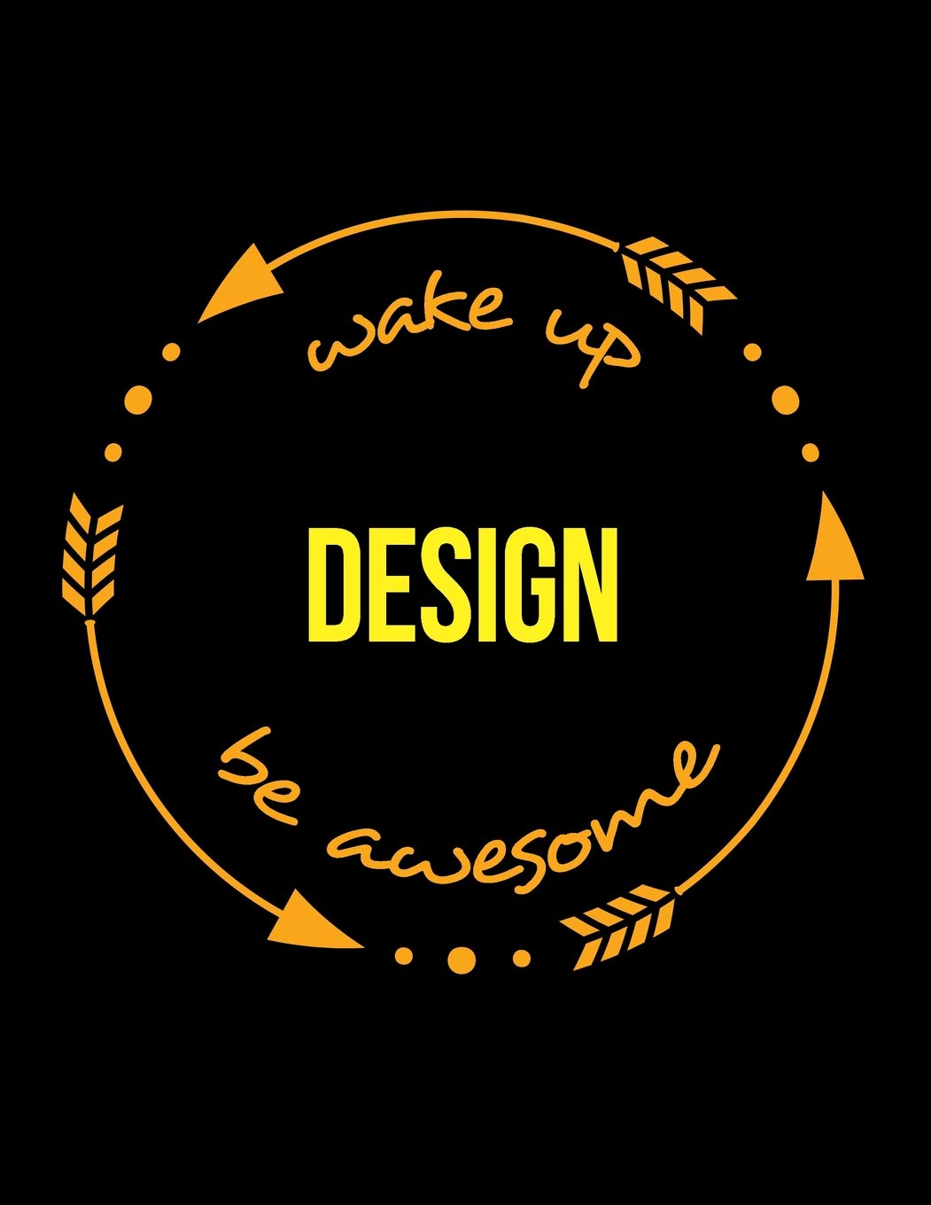 Wake Up Design Be Awesome | Cool Notebook for a Ceramic Maker, Legal Ruled Journal