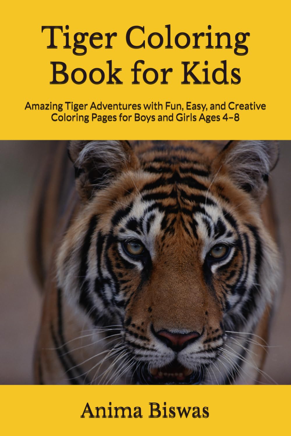 Tiger Coloring Book for Kids: Amazing Tiger Adventures with Fun, Easy, and Creative Coloring Pages for Boys and Girls Ages 4–8