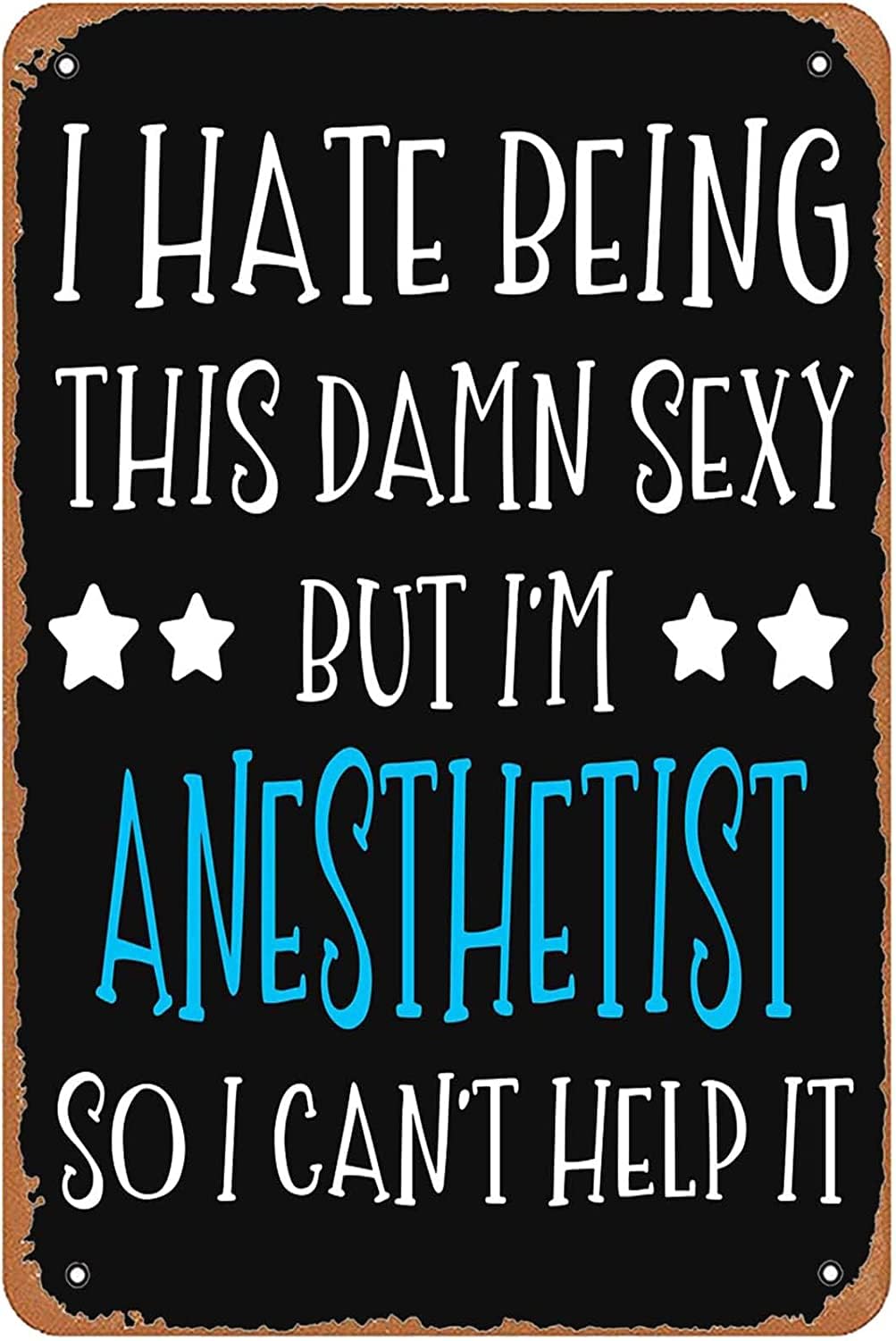 peiyeety Anesthetist So I Can T Help It Sign Wall Decor Art Poster Vintage Metal Aluminum Sign for Funny Bathroom Office Man Cave Garage Room Pub Restaurant Sign Wall Decoration 8"x12"