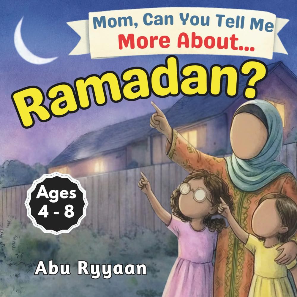 Mom, Can You Tell Me More About… Ramadan?: A Children's Picture Book about Fasting, Taqwa, and Moonlit Hearts in the Month of the Quran (5 Pillars of Islam Story Books for Children): 4